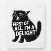 First Of All I'm A Delight Roaring Black Cat Mousepad (Vorne)