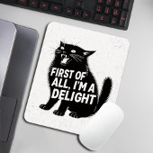 First Of All I'm A Delight Roaring Black Cat Mousepad