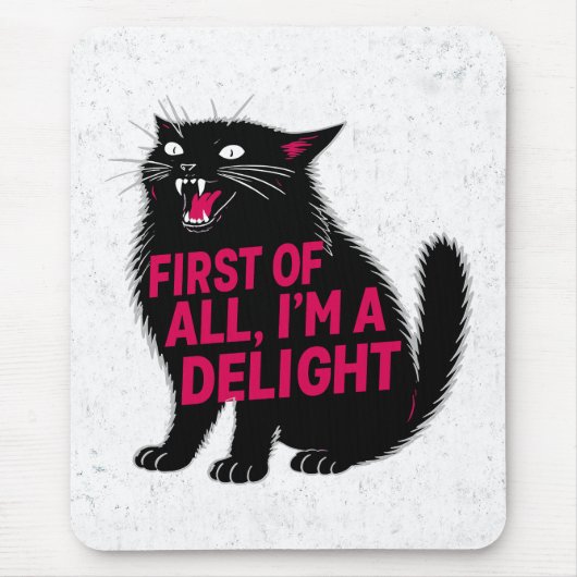 First Of All I'm A Delight Roaring Black Cat Mousepad (Vorne)