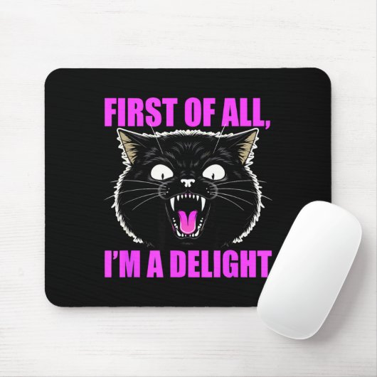 First Of All I'm A Delight Roaring Black Cat Quote Mousepad (Mit Mouse)
