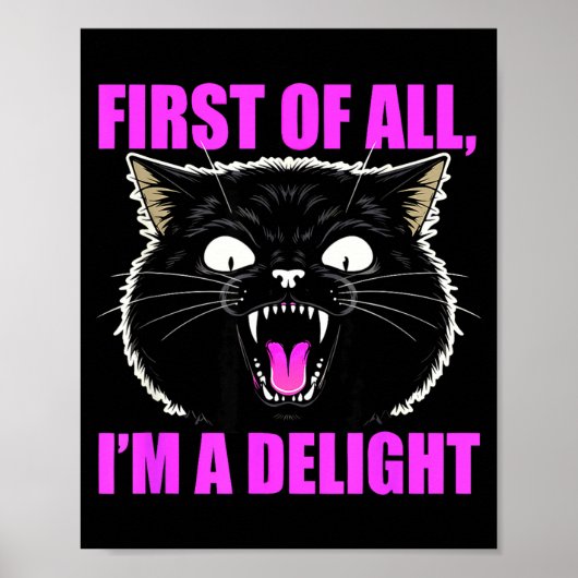 First Of All I'm A Delight Roaring Black Cat Quote Poster (Vorne)