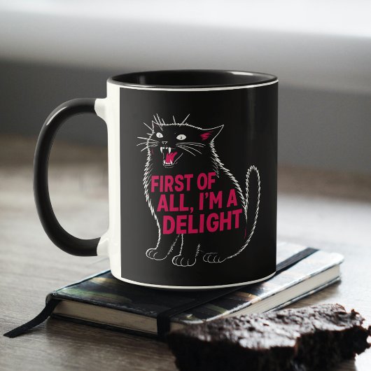 First Of All I'm A Delight Roaring Black Cat Tasse