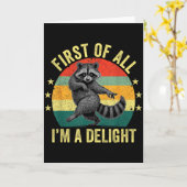 First Of All, I'm A Delight Sarcastic Raccoon Tras Karte (Gelbe Blume)