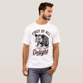 First of All I'm a Delight Sarcastic T-Shirt (Vorne ganz)