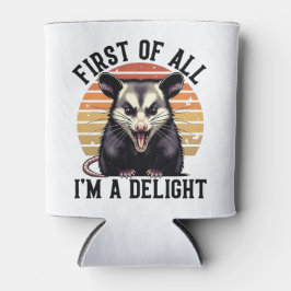 First of All I'm A Delight – Witty Opossum Dosenkühler