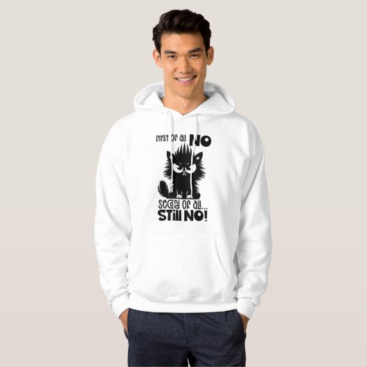 First Of All, No Funny Cat Lover Gift Hoodie (Vorne ganz)