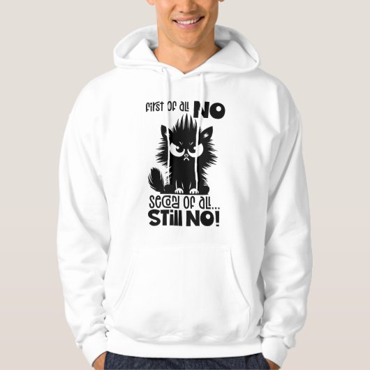 First Of All, No Funny Cat Lover Gift  Hoodie (Vorderseite)