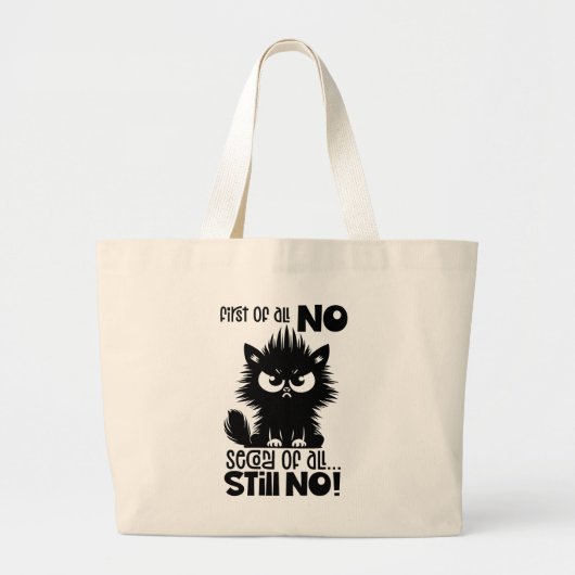First Of All, No Funny Cat Lover Gift Jumbo Stoffbeutel (Vorne)