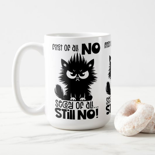 First Of All, No Funny Cat Lover Gift Kaffeetasse (Mit Donut)