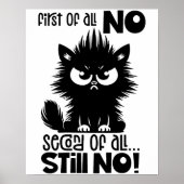 First Of All, No Funny Cat Lover Gift  Poster (Vorne)