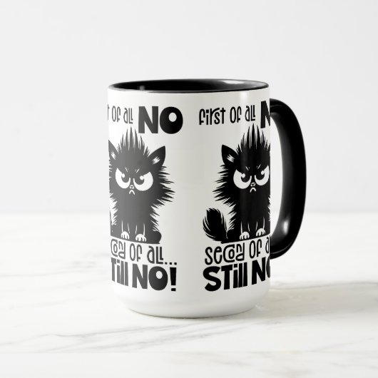 First Of All, No Funny Cat Lover Gift Tasse (VorderseiteRechts)