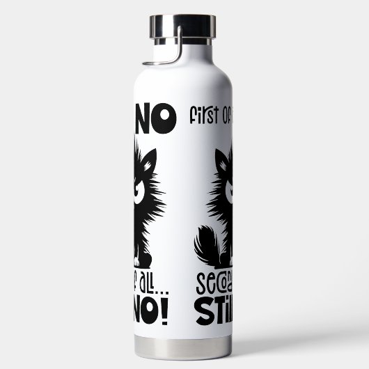 First Of All, No Funny Cat Lover Gift Trinkflasche (Rechts)