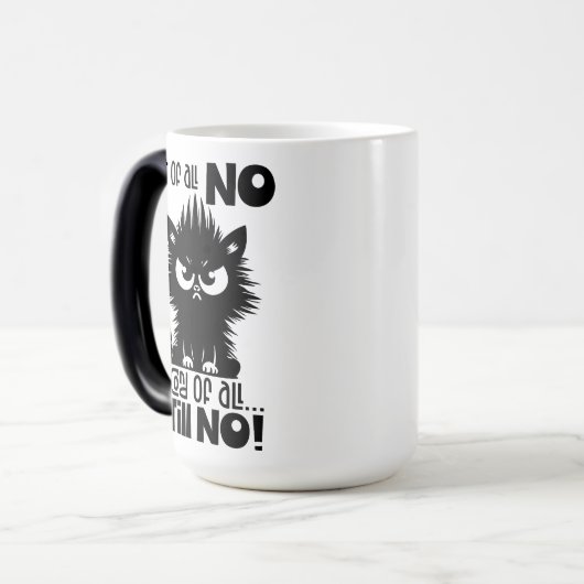 First Of All, No Funny Cat Lover Gift Verwandlungstasse (Vorderseite Links)