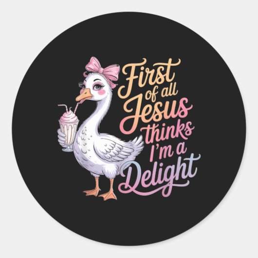 First Of Jesus Thinks A Delight Funny Goose Meme Runder Aufkleber (Vorderseite)