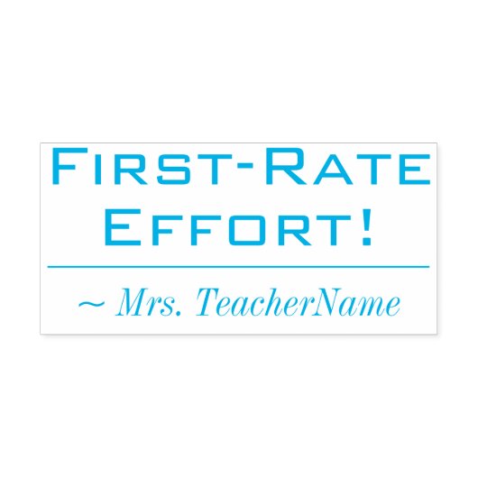 "First Rate Effort!" + Teacher Name Kautschuk Brie Permastempel (Design)