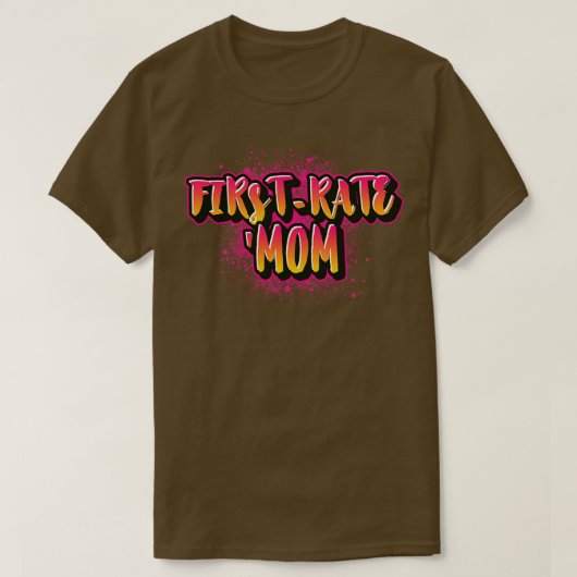 First Rate Mom T-Shirt (Design vorne)