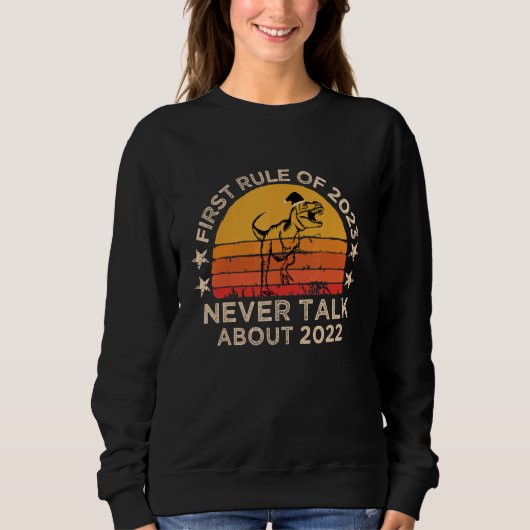 First Rule of 2023 Never Talk About 2022 New Year  Sweatshirt (Vorderseite)