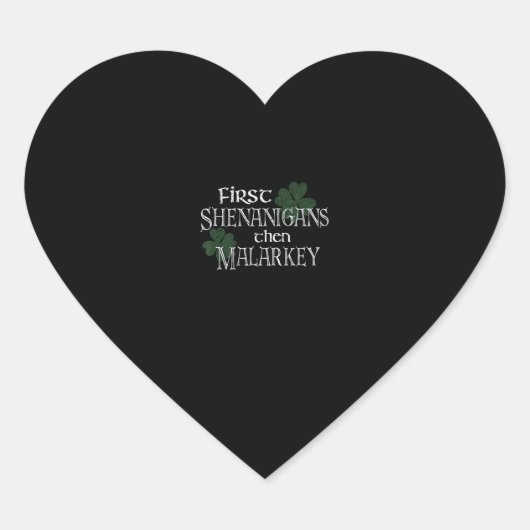 First Shenanigans dann Malarkey Funny Irish Pride Herz-Aufkleber (Vorderseite)
