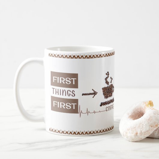 "First Things First" - Die essenzielle Tasse von C (Mit Donut)