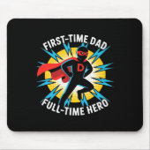 First Time Dad Full-time Hero Graphic Proud Father Mousepad (Vorne)
