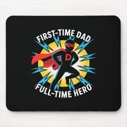 First Time Dad Full-time Hero Graphic Proud Father Mousepad (Vorne)