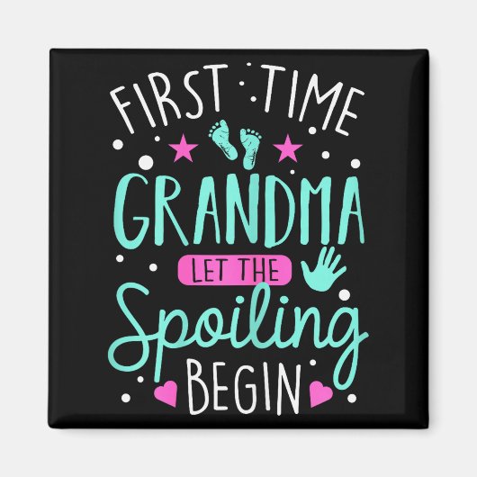 First Time Grandma Let The Siling Begin Funny Gran Magnet (Vorne)