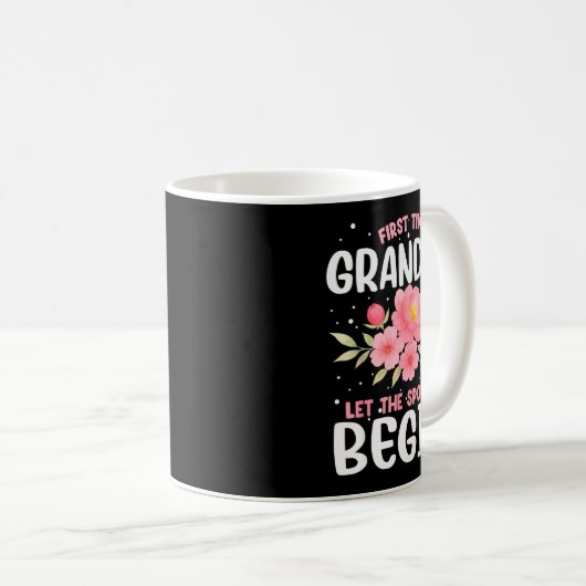 First Time Grandma Let The Siling Begin Kaffeetasse (VorderseiteRechts)