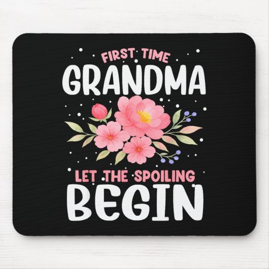 First Time Grandma Let The Siling Begin  Mousepad (Vorne)