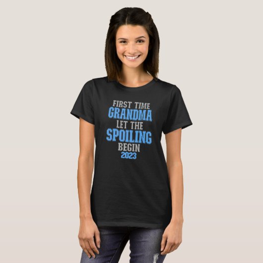 First Time Grandma Let The Spoiling Begin 2023   T-Shirt (Vorne ganz)