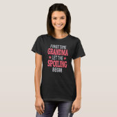 First Time Grandma Let The Spoiling Begin   T-Shirt (Vorne ganz)