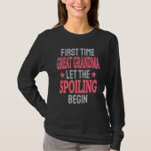 First Time Great Grandma Let The Spoiling Begin 1 T-Shirt (Vorderseite)