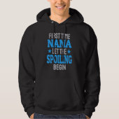 First Time Nana Let The Spoiling Begin 1 Hoodie (Vorderseite)