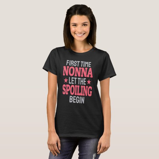 First Time Nonna Let The Spoiling Begin T-Shirt (Vorne ganz)