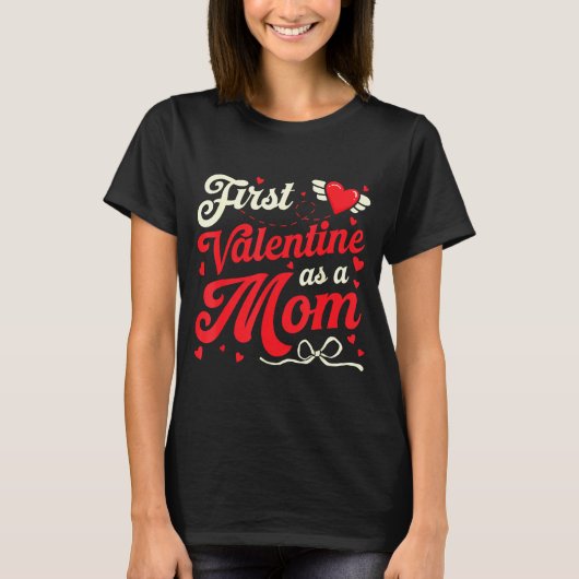 First Valentine As A Mom Funny Valentine New Dad B T-Shirt (Vorderseite)