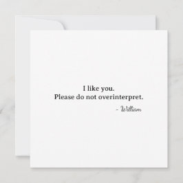 First Valentine I like you don't read into it Karte