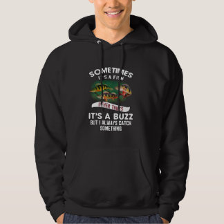 Fisch Fischerei Fischer Ich fange immer etwas, was Hoodie