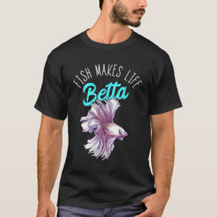 Fisch macht Leben Betta Splendens Fisch Siam Kampf T-Shirt