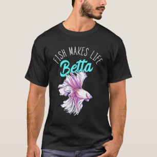 Fisch macht Leben Betta Splendens Fisch Siam Kampf T-Shirt