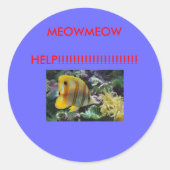 Fisch, MEOWMEOW HILFE!!!!!!!!!!!!!!!!!!! Runder Aufkleber (Vorderseite)
