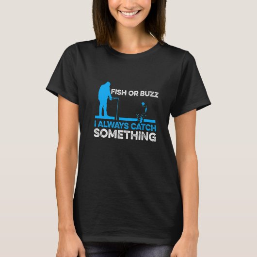 Fisch oder Brumme Ich Fange Immer Etwas Beim Eisfi T-Shirt (Vorderseite)