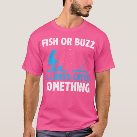 Fisch oder Buzz Ich fange immer etwas Eisfischen T-Shirt (Vorderseite)