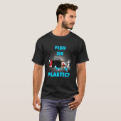 Fisch Oder Plastik Umweltschutz Naturschutz T-Shirt (Vorne ganz)