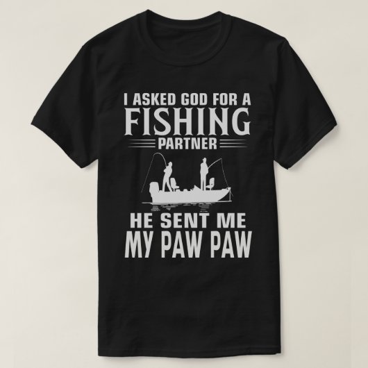 Fisch-Partner hat er mir MEIN PAW PAW geschickt T-Shirt (Design vorne)