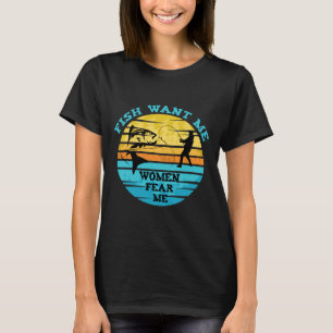 Fisch Wollte mir Frauen Angst 218 T-Shirt