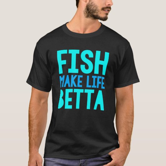 Fischbecken Aquariumfische machen das Leben zu ein T-Shirt (Vorderseite)