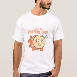 Fische fangen. Glücklich nach Hause kommen. mürris T-Shirt