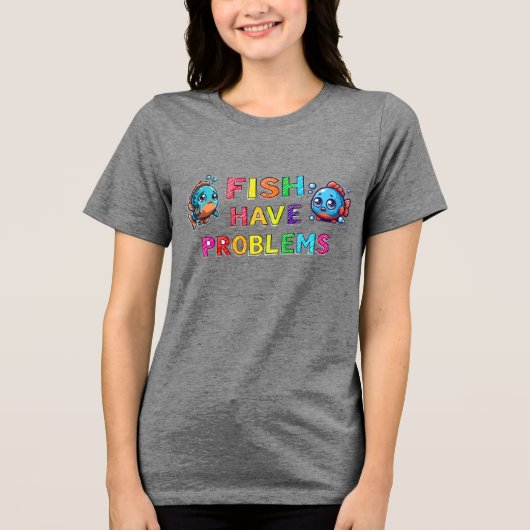 Fische haben Probleme Tri-Blend Shirt (Vorderseite)