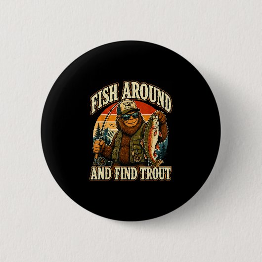 Fische herum und finde Forellen Sasquatch-Angeln Button (Vorderseite)