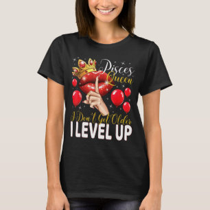 Fische-Königin Werde nicht älter Level Up Geburtst T-Shirt