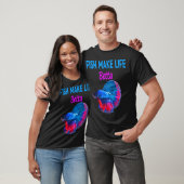 Fische machen das Leben besser (11) T-Shirt (Unisex)